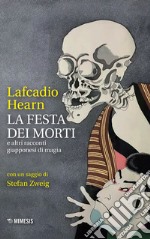 La festa dei morti e altri racconti giapponesi di magia libro