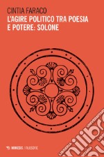 L'agire politico tra poesia e potere: solone