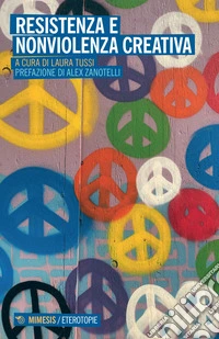 Resistenza e nonviolenza creativa libro