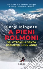 A pieni polmoni. Sei ottomila senza ossigeno in un anno