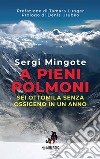 A pieni polmoni. Sei ottomila senza ossigeno in un anno libro