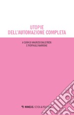 Utopie dell`automazione completa libro usato