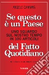 Se questo è un paese. Uno sguardo sul nostro tempo in 100 articoli del Fatto Quotidiano libro di Cannata Angelo