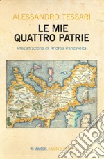 Le mie quattro patrie libro