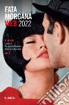 Fata Morgana Web (2022). Vol. 1: Le visioni libro di Canadè A. (cur.) De Gaetano R. (cur.)