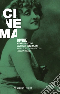 Divine. Nuove prospettive sul cinema muto italiano