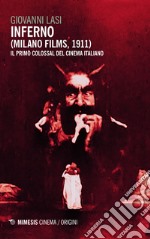 Inferno (Milano Films 1911). Il primo colossal del cinema italiano