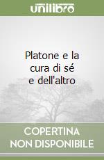 Platone e la cura di sé e dell'altro libro