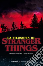 La filosofia di Stranger Things libro