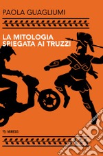 La mitologia spiegata ai truzzi