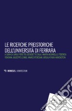 Le ricerche preistoriche dell'Università di Ferrara libro