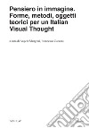 Pensiero in immagine. Forme, metodi, oggetti teorici per un italian visual thought libro