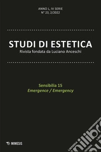 Studi di estetica (2022). Ediz. bilingue. Vol. 2: Sensibilia 15. Emergence/Emergency libro