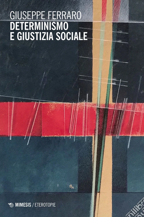 Determinismo e giustizia sociale