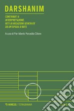 Darshanim. Contributi a «Interpretazione. Reti di relazioni generate da un'opera d'arte». Vol. 2