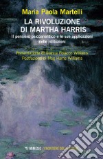 La rivoluzione di Martha Harris. Il pensiero psicoanalitico e le sue applicazioni nelle istituzioni