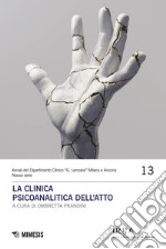 La clinica psicoanalitica dell'atto