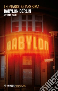 Babylon Berlin. Weimar oggi