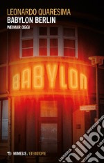 Babylon Berlin. Weimar oggi