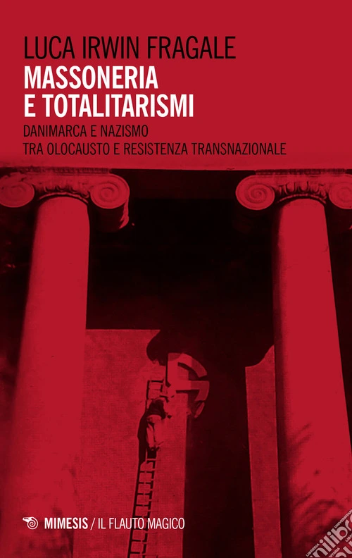 Massoneria e totalitarismi. Danimarca e nazismo tra olocausto e resistenza transazionale