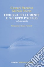 Ecologia della mente e sviluppo psichico. La forma aperta libro