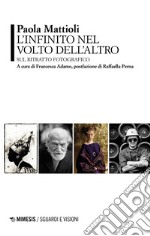 L'infinito nel volto dell'altro. Sul ritratto fotografico libro