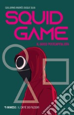 Squid game. Il gioco postcapitalista libro