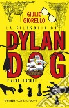 La filosofia di Dylan Dog e altri incubi libro