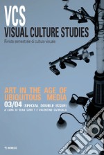 Visual culture studies. Rivista semestrale di cultura visuale (2022). Vol. 3-4: Art in the age of ubiquitous media libro