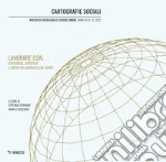 Cartografie sociali. Rivista di sociologia e scienze umane (2022). Vol. 13: Lavorare con... Esperienze, expertise e saperi nel mercato che verrà libro