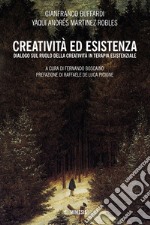 Creatività ed esistenza. Dialogo sul ruolo della creatività in terapia esistenziale