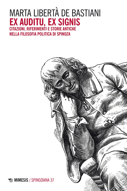 Ex auditu ex signis. Citazioni, riferimenti e storie antiche nella filosofia politica di Spinoza