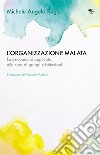 L'organizzazione malata. La psicoanalisi implicata alla cura di gruppi e istituzioni libro