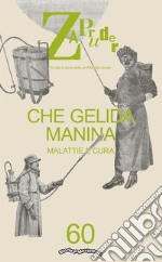 Zapruder. Rivista di storia della conflittualità sociale. Vol. 60: Che gelida manina. Malattie e cura libro