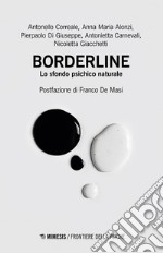 Borderline. Lo sfondo psichico naturale libro