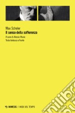 Il senso della sofferenza. Testo tedesco a fronte libro