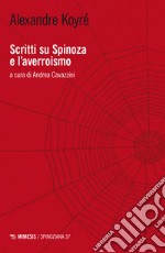 Scritti su Spinoza e l'averroismo libro