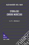 Storia dei crimini monetari libro