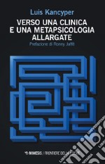 Verso una clinica e una metapsicologia allargate libro