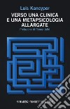 Verso una clinica e una metapsicologia allargate libro