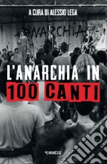 L'anarchia in 100 canti libro