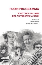 Fuori programma, Scrittrici italiane dal Novecento a oggi libro