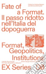 Fate of a format. Il passo ridotto nell'Italia del dopoguerra. Ediz. italiana e inglese libro