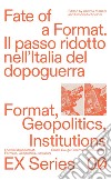 Fate of a format. Il passo ridotto nell'Italia del dopoguerra. Ediz. italiana e inglese libro