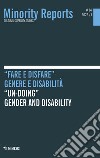 Minority reports (2022). Ediz. bilingue. Vol. 14: «Fare e disfare». Genere e disabilità-«Un-doing». Gender and disability libro