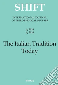 Shift. International journal of philosophical studies. Ediz. italiana e inglese (2020). Vol. 1-2: The Italian tradition today libro