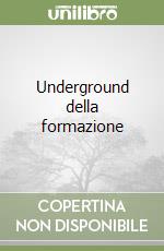 Underground della formazione