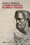 La catarsi in Aristotele tra mimesis e phantasia libro