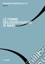 Quaderni materialisti. Vol. 21: Le forme dell'associazione in Marx libro