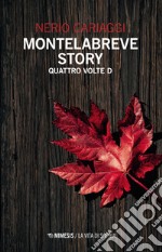 Montelabreve story. Quattro volte D